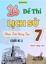 Tổng hợp 16 Đề thi Lịch sử 7 sách Chân Trời Sáng Tạo cuối Kì 2 (Kèm đáp án)